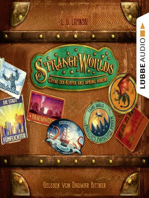 cover image of Öffne den Koffer und spring hinein!--Strangeworlds, Teil 1